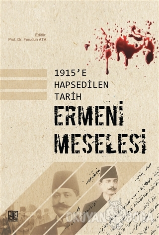 1915'e Hapsedilen Tarih: Ermeni Meselesi - Ferudun Ata - Palet Yayınla
