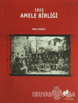 1923 Amele Birliği - Mete Tunçay - Sosyal Tarih Yayınları