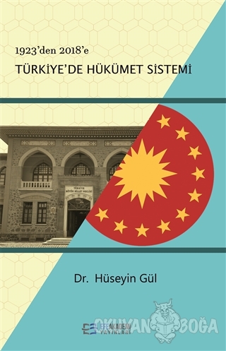 1923'den 2018'e Türkiye'de Hükümet Sistemi - Hüseyin Gül - Efe Akademi
