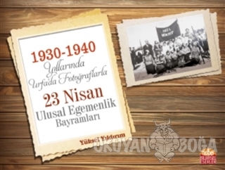 1930-1940 Yıllarında Urfa'da Fotoğraflarla 23 Nisan Ulusal Egemenlik B