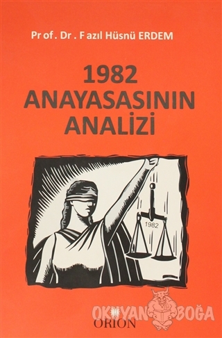 1982 Anayasasının Analizi - Fazıl Hüsnü Erdem - Orion Kitabevi