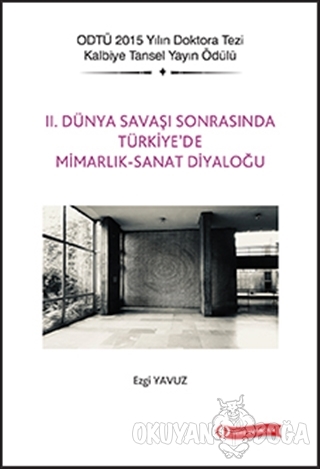 2. Dünya Savaşı Sonrasında Türkiye'de Mimarlık - Sanat Diyaloğu - Ezgi