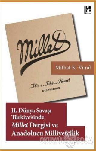 2. Dünya Savaşı Türkiyesi'nde Millet Dergisi ve Anadolucu Milliyetçili