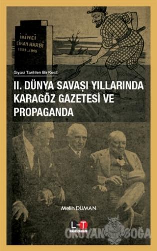 2. Dünya Savaşı Yıllarında Karagöz Gazetesi ve Propaganda - Melih Duma