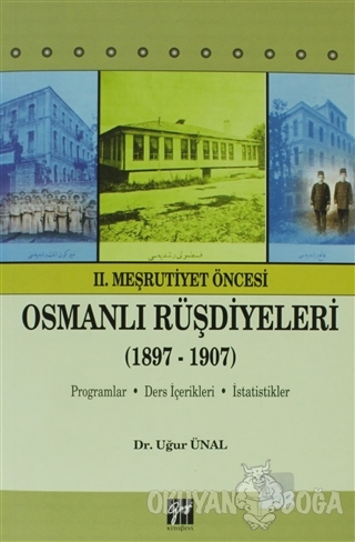 2. Meşrutiyet Öncesi Osmanlı Rüşdiyeleri (1897-1907) - Uğur Ünal - Gaz