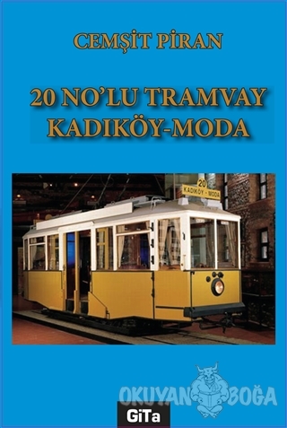 20 No'lu Tramvay Kadıköy - Moda - Cemşit Piran - Gita Yayınları