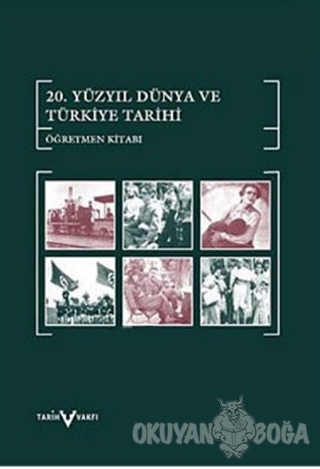 20. Yüzyıl Dünya ve Türkiye Tarihi Öğretmen Kitabı - Dilara Kahyaoğlu 