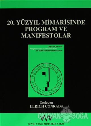 20. Yüzyıl Mimarisinde Program ve Manifestolar - Ulrich Conrads - Şevk