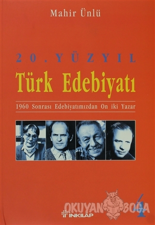 20. Yüzyıl Türk Edebiyatı 4 1960 Sonrası Edebiyatımızdan On İki Yazar 