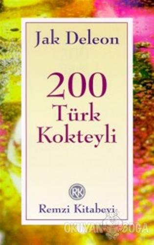 200 Türk Kokteyli - Jak Deleon - Remzi Kitabevi
