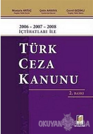 2006 - 2007 - 2008 İçtihatları ile Türk Ceza Kanunu (Ciltli) - Cemil G