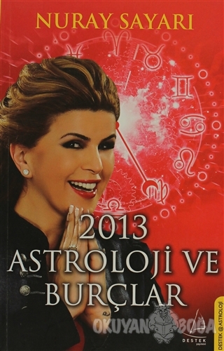 2013 Astroloji ve Burçlar - Nuray Sayarı - Destek Yayınları