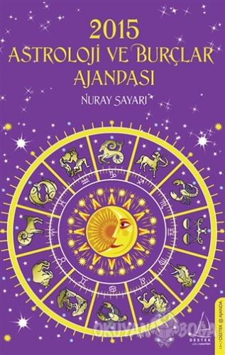 2015 Astroloji ve Burçlar Ajandası - Nuray Sayarı - Destek Yayınları