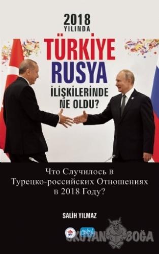 2018 Yılında Türkiye Rusya İlişkilerinde Ne Oldu? - Salih Yılmaz - Nob