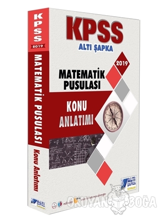 2019 KPSS Matematik Pusulası Konu Anlatımı - Kolektif - Altı Şapka Yay