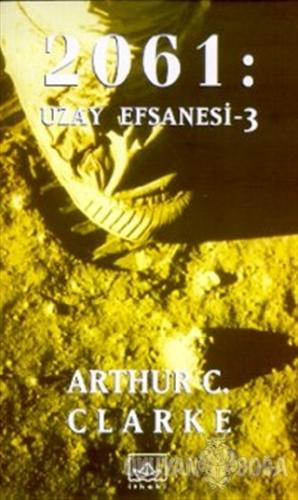 2061: Uzay Efsanesi - 3 - Arthur C. Clarke - İthaki Yayınları