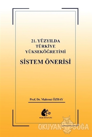 21. Yüzyılda Türkiye Yükseköğretimi Sistem Öğretisi - Mahmut Özbay - M