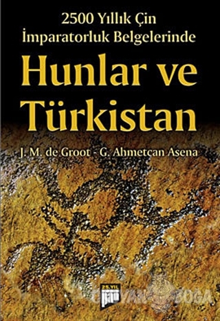 2500 Yıllık Çin İmparatorluk Belgelerinde Hunlar ve Türkistan - G. Ahm