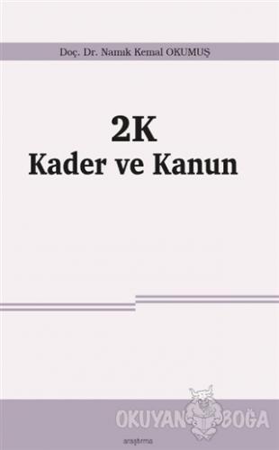 2K Kader ve Kanun - Namık Kemal Okumuş - Araştırma Yayınları
