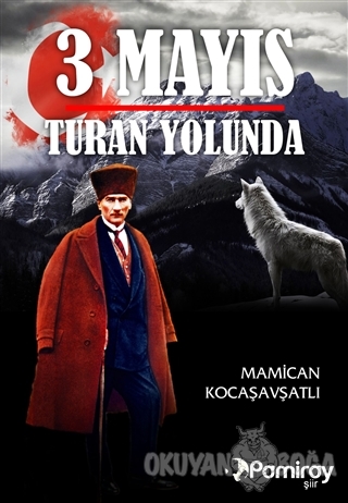 3 Mayıs Turan Yolunda - Mamican Kocaşavşatlı - Pamiray Yayınları