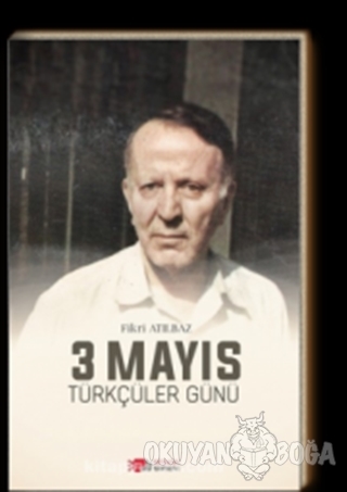 3 Mayıs Türkçüler Günü - Fikri Atılbaz - Berikan Yayınları