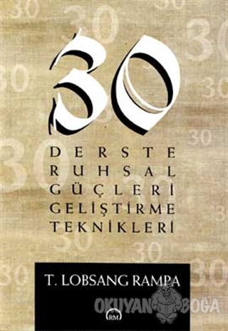 30 Derste Ruhsal Güçleri Geliştirme Teknikleri - T. Lobsang Rampa - Ru