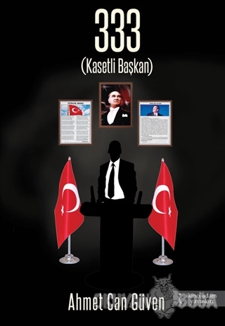 333 Kasetli Başkan - Ahmet Can Güven - İkinci Adam Yayınları