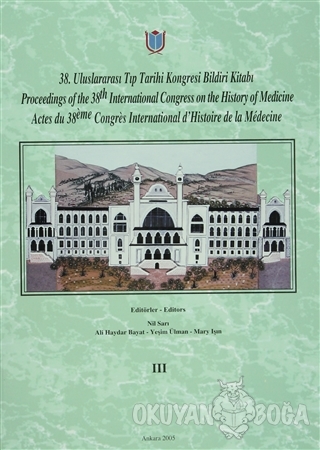 38. Uluslararası Tıp Tarihi Kongresi Bildiri Kitabı / Proceedings of t