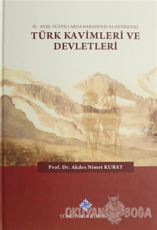 4 - 17. Yüzyıllarda Karadeniz Kuzeyindeki Türk Kavimleri ve Devletleri