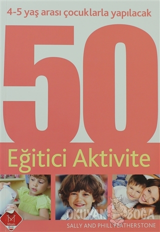 4-5 Yaş Arası Çocuklarla Yapılacak 50 Eğitici Aktivite