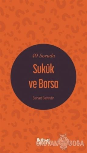 40 Soruda Sukuk ve Borsa - Servet Bayındır - İktisat Yayınları