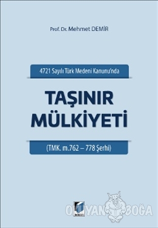 4721 Sayılı Türk Medeni Kanununda Taşınır Mülkiyeti - Mehmet Demir - A