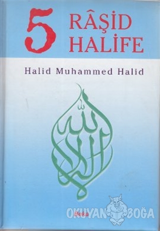 5 Raşid Halife (Şamua) - Halid Muhammed Halid - Beka Yayınları