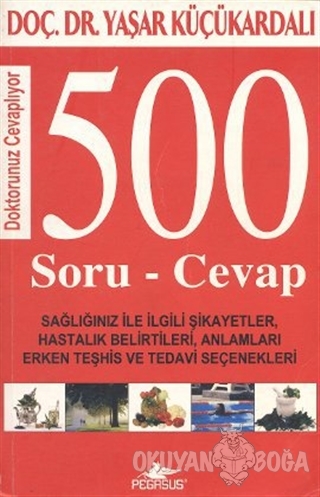 500 Soru - Cevap - Yaşar Küçükardalı - Pegasus Yayınları