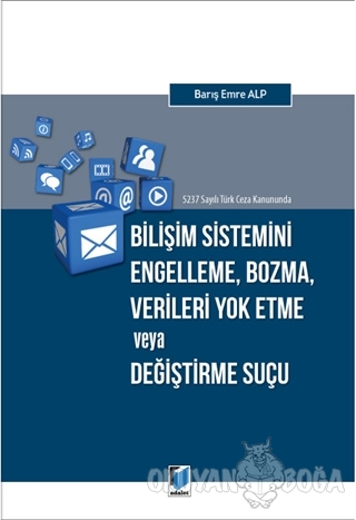 5237 Sayılı Türk Ceza Kanununda Bilişim Sistemini Engelleme, Bozma, Ve