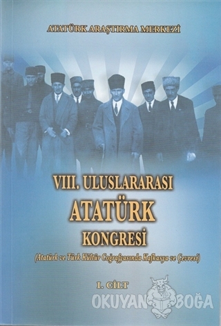 8. Uluslararası Atatürk Kongresi Cilt 1 - Merve Uğur - Atatürk Araştır