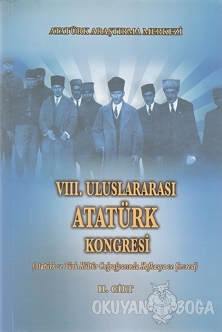 8. Uluslararası Atatürk Kongresi Cilt 2 - Merve Uğur - Atatürk Araştır