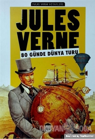80 Günde Dünya Turu - Jules Verne Kitaplığı - Jules Verne - Olympia Ya