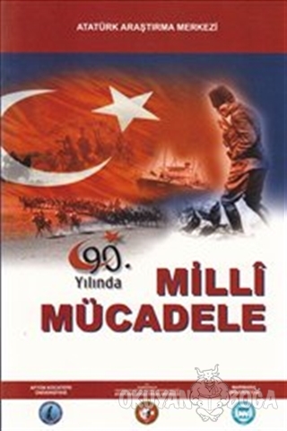 90. Yılında Milli Mücadele - Kolektif - Atatürk Araştırma Merkezi