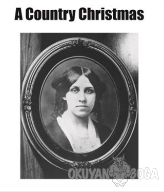 A Country Christmas - Louisa May Alcott - Tropikal Kitap - Dünya Klasi
