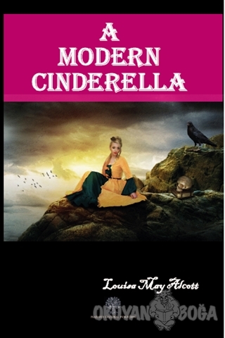 A Modern Cinderella - Louisa May Alcott - Platanus Publishing