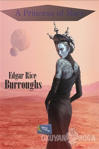 A Princess of Mars - Edgar Rice Burroughs - Gece Kitaplığı