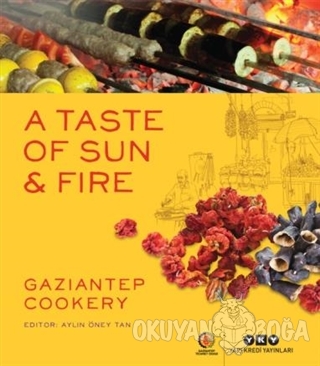 A Taste Of Sun and Fire - Gaziantep Cookery - Kolektif - Yapı Kredi Ya