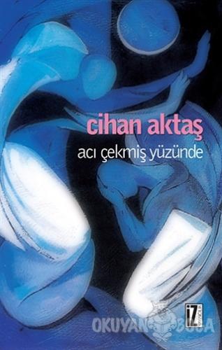 Acı Çekmiş Yüzünde