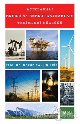 Açıklamalı Enerji ve Enerji Kaynakları Terimleri Sözlüğü - Nazan Yalçı