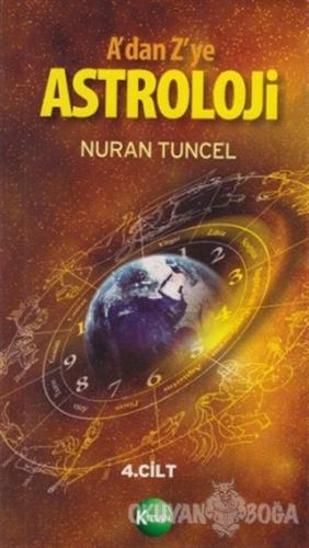A'dan Z'ye Astroloji 4. Kitap - Nuran Tuncel - Kitsan Yayınları