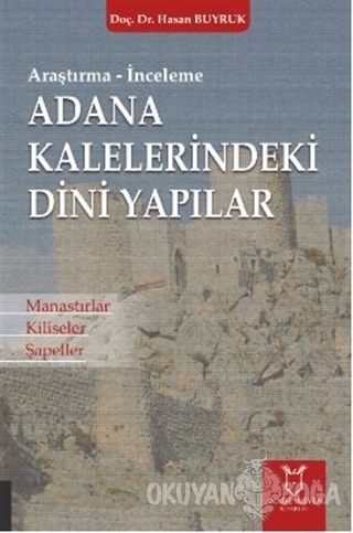 Adana Kaleleri̇ndeki̇ Di̇ni̇ Yapılar - Hasan Buyruk - Akademisyen Kita