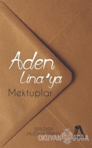 Aden Lina'ya Mektuplar - Mustafa Tenker - Sisyphos Yayınları