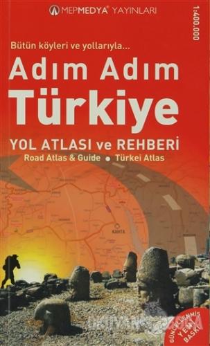 Adım Adım Türkiye Yol Atlası ve Rehberi - Kolektif - MepMedya Yayınlar
