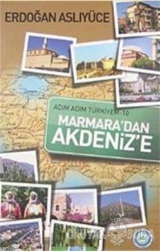 Adım Adım Türkiyem Marmara'dan Akdeniz'e - Erdoğan Aslıyüce - Yesevi Y